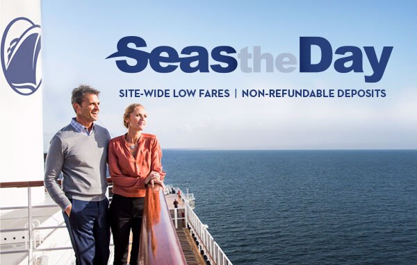 Seas the Day Site-wide low fares | non-refundable deposits
