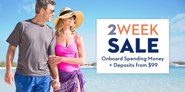 2 Week Sale | Onboard spending money + Deposits from $99
