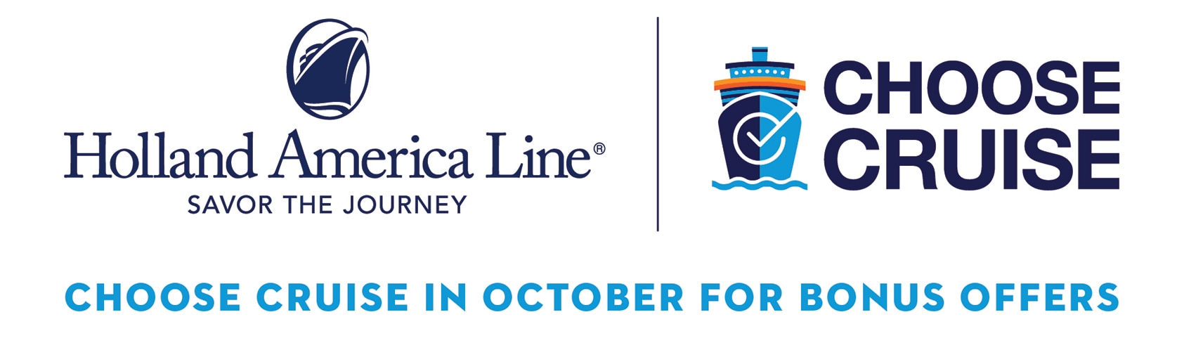 Holland America Line®: Savor the Journey | Choose Cruise | Choose Cruise in October for Bonus Offers