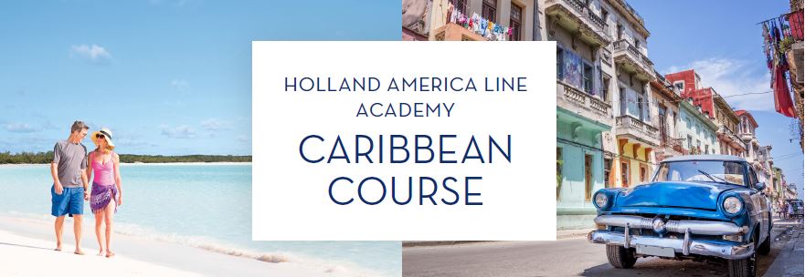 Holland America Line Academy Caribbean Course
