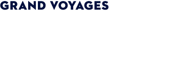 GRAND VOYAGEs