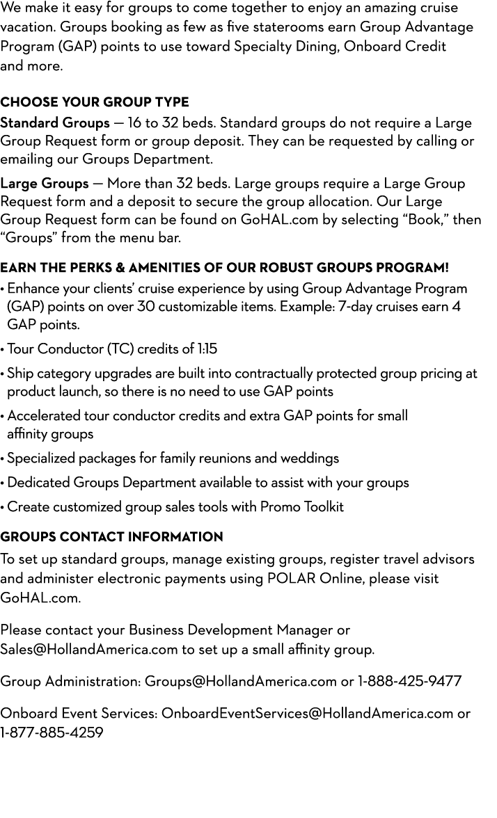 We make it easy for groups to come together to enjoy an amazing cruise vacation. Groups booking as few as five stater...