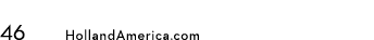 46 HollandAmerica.com 