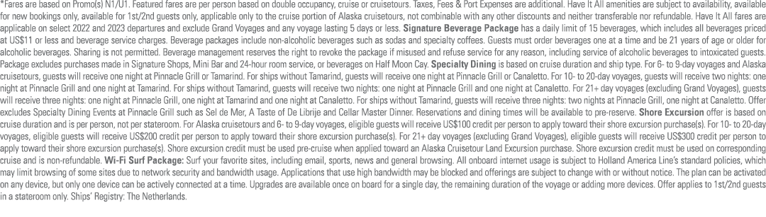 *Fares are based on Promo(s) N1/U1. Featured fares are per person based on double occupancy, cruise or cruisetours. T...