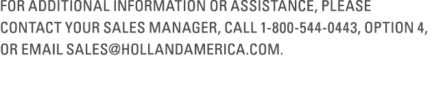 FOR ADDITIONAL INFORMATION OR ASSISTANCE, PLEASE CONTACT YOUR SALES MANAGER, CALL 1-800-544-0443, OPTION 4, OR EMAIL ...