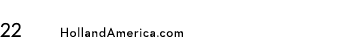 22 HollandAmerica.com 