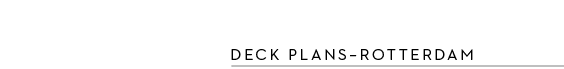 Deck plans–Rotterdam
