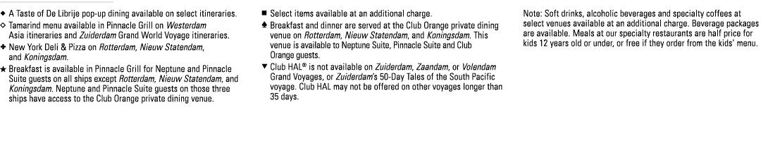  ﻿﻿u﻿ A Taste of De Librije pop-up dining available on select itineraries. ﻿﻿﻿u﻿ Tamarind menu available in Pinnacl...