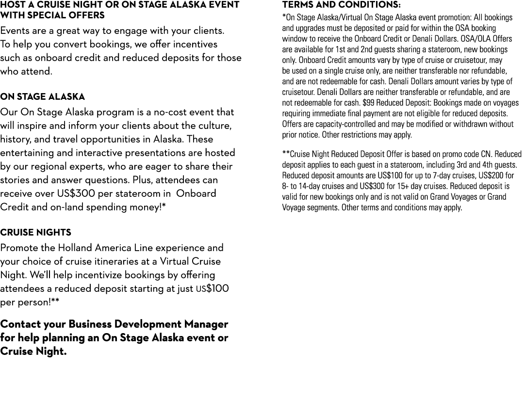 Host a Cruise Night or On Stage Alaska Event with Special Offers Events are a great way to engage with your clients. ...