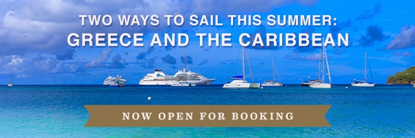 Two ways to sail this                                              summer: Greece and The                                              Caribbean | Now open for                                              booking