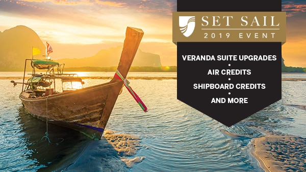 Set Sail 2019 Event: Veranda                                      Suite Upgrades, Up to $1,000 Air                                      Credits, Shipboard Credits, and                                      More