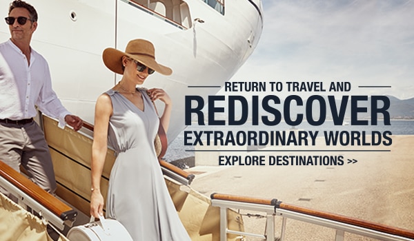 Return to Travel and                                              Rediscover Extraordinary                                              Worlds | Explore                                              Destinations
