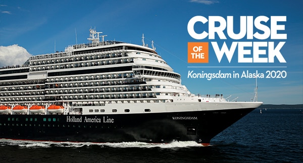 Cruise of the Week: Koningsdam in Alaska 2020
