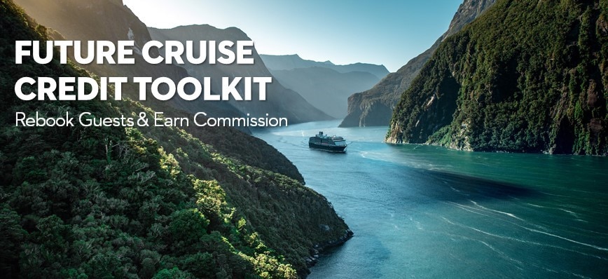 Future Cruise Credit Toolkit | Rebook Guests and Earn Commission