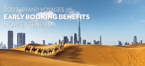 2022 Grand Voyages | Early Booking Benefits Now Extended