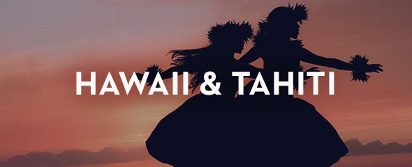 Hawaii & Tahiti